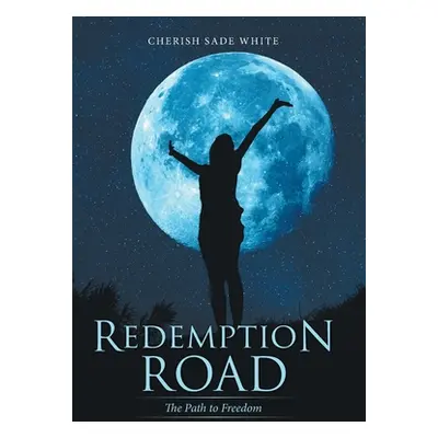 "Redemption Road: The Path to Freedom" - "" ("White Cherish Sade")(Pevná vazba)