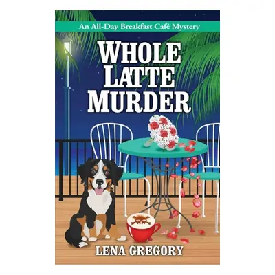 "Whole Latte Murder" - "" ("Gregory Lena")(Paperback)