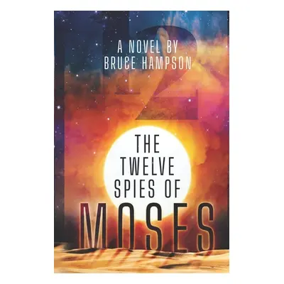 "The Twelve Spies Of Moses" - "" ("Hampson Bruce R.")(Paperback)