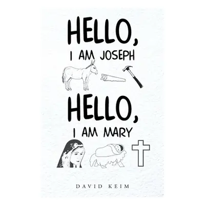 "Hello, I Am Joseph - Hello, I Am Mary" - "" ("Keim David")(Paperback)