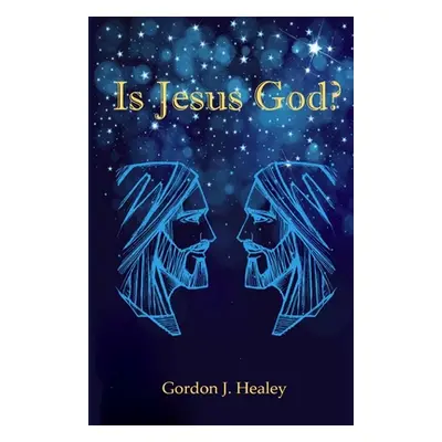 "Is Jesus God?" - "" ("Healey Gordon")(Paperback)