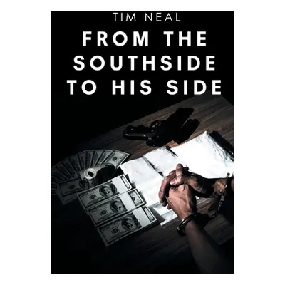 "From The Southside To His Side" - "" ("Neal Tim")(Paperback)