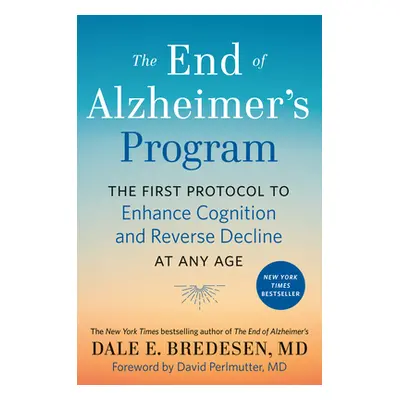 "The End of Alzheimer's Program: The First Protocol to Enhance Cognition and Reverse Decline at 