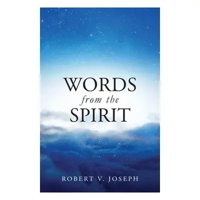 "Words From The Spirit" - "" ("Joseph Robert V.")(Paperback)