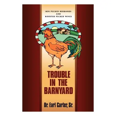 "Trouble in the Barnyard" - "" ("Carter Earl")(Paperback)