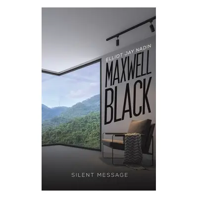 "Maxwell Black" - "" ("Nadin Elliot Jay")(Paperback)