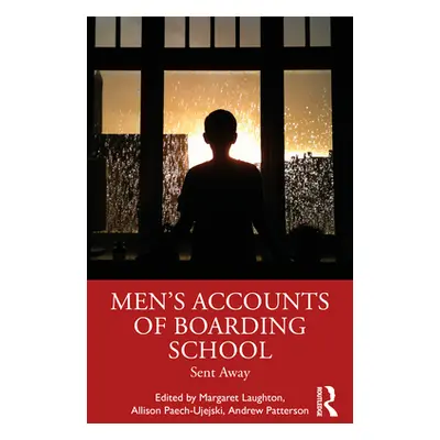 "Men's Accounts of Boarding School: Sent Away" - "" ("Laughton Margaret")(Paperback)