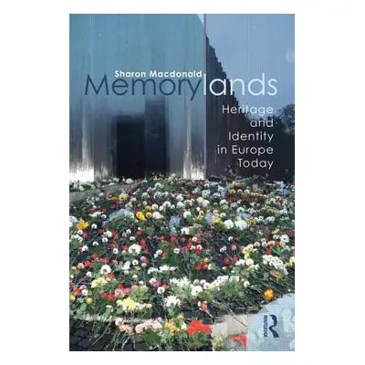 "Memorylands: Heritage and Identity in Europe Today" - "" ("MacDonald Sharon")(Paperback)