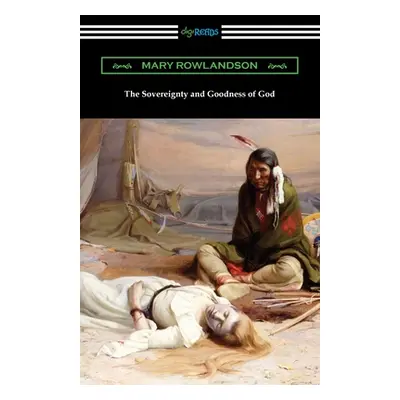 "The Sovereignty and Goodness of God" - "" ("Rowlandson Mary")(Paperback)