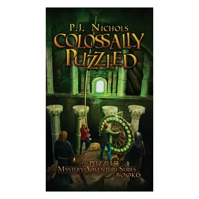 "Colossally Puzzled (The Puzzled Mystery Adventure Series: Book 6)" - "" ("Nichols P. J.")(Pevná