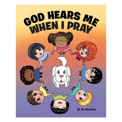 "God Hears Me When I Pray" - "" ("McAfee M. M.")(Paperback)