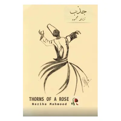 "Thorns of a Rose / جزب" - "" ("Mahmood Naziha")(Paperback)