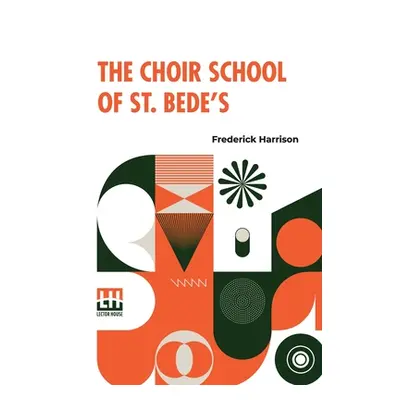 "The Choir School Of St. Bede's" - "" ("Harrison Frederick")(Paperback)