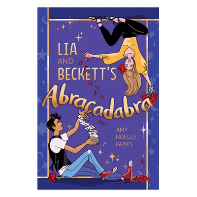 "Lia and Beckett's Abracadabra" - "" ("Parks Amy Noelle")(Pevná vazba)