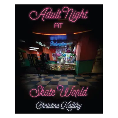 "Adult Night at Skate World" - "" ("Kallery Christina")(Paperback)