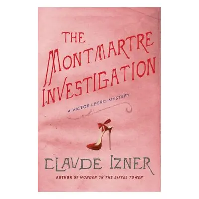 "The Montmartre Investigation" - "" ("Izner Claude")(Paperback)