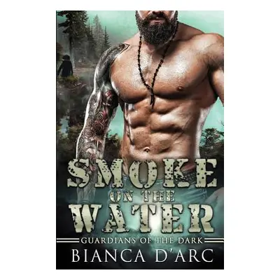 "Smoke on the Water" - "" ("D'Arc Bianca")(Paperback)