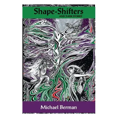 "Shape Shifters & their stories: The Golem; Lilith; Werewolf; The Dybbuk; Silkie; & more" - "" (