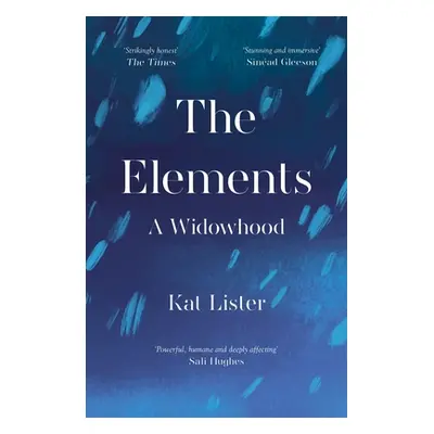 "The Elements: A Widowhood" - "" ("Lister Kat")(Paperback)