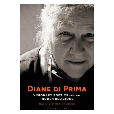 "Diane Di Prima: Visionary Poetics and the Hidden Religions" - "" ("Calonne David Stephen")(Pape