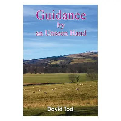 "Guidance by an Unseen Hand" - "" ("Tod David")(Paperback)