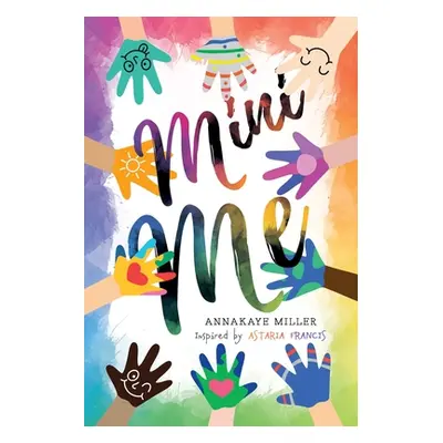 "Mini Me: Affirmation Poems for Kids" - "" ("Miller Annakaye")(Paperback)