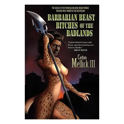 "Barbarian Beast Bitches of the Badlands" - "" ("Mellick Carlton III")(Paperback)