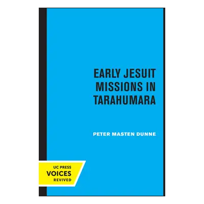 "Early Jesuit Missions in Tarahumara" - "" ("Dunne Peter Masten")(Paperback)