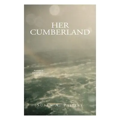 "Her Cumberland" - "" ("Paisley Susan Anne")(Paperback)