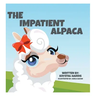 "The Impatient Alpaca" - "" ("Harris Krystal")(Pevná vazba)