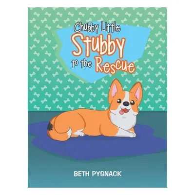 "Chubby Little Stubby to the Rescue" - "" ("Pysnack Beth")(Paperback)