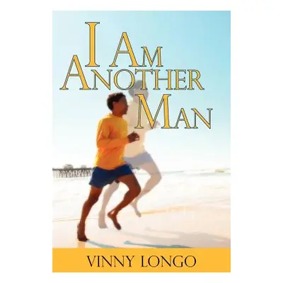 "I Am Another Man" - "" ("Longo Vinny")(Paperback)