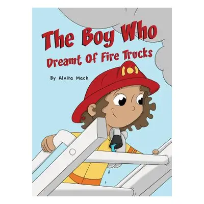 "The Boy Who Dreamt of Fire Trucks" - "" ("Mack Alvita")(Pevná vazba)