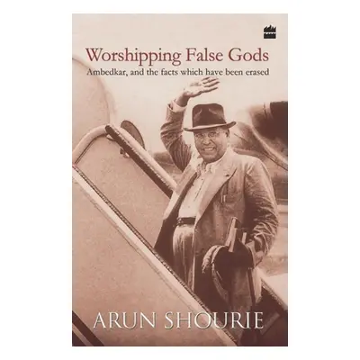 "Worshipping False Gods" - "" ("Shourie Arun")(Paperback)