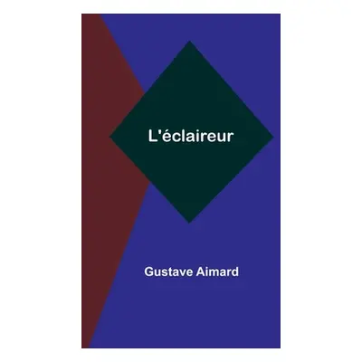 "L'claireur" - "" ("Aimard Gustave")(Paperback)