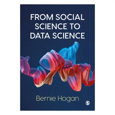 "From Social Science to Data Science" - "" ("Hogan Bernie")(Pevná vazba)