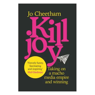 "Killjoy" - "Taking on a macho media empire and winning" ("Cheetham Jo")(Pevná vazba)