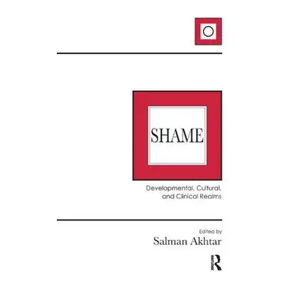 "Shame: Developmental, Cultural, and Clinical Realms" - "" ("Akhtar Salman")(Paperback)