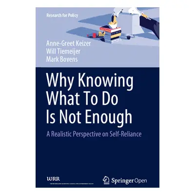 "Why Knowing What to Do Is Not Enough: A Realistic Perspective on Self-Reliance" - "" ("Keizer A