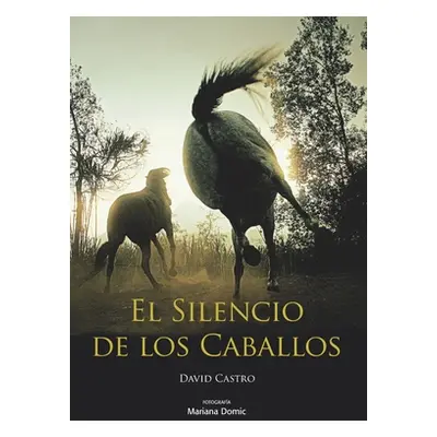 "El Silencio de los Caballos" - "" ("Domic Mariana")(Paperback)