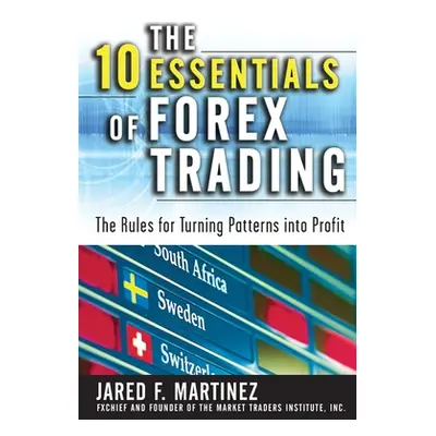 "The 10 Essentials of Forex Trading (Pb)" - "" ("Martinez Jared")(Paperback)