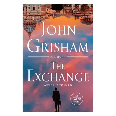 "The Exchange: After the Firm" - "" ("Grisham John")(Paperback)