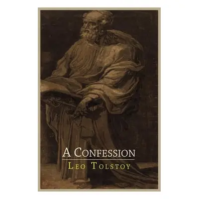 "A Confession" - "" ("Tolstoy Leo Nikolayevich")(Paperback)