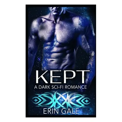 "Kept: A Dark Sci-Fi Romance" - "" ("Gale Erin")(Paperback)