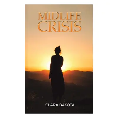 "Midlife Crisis" - "" ("Dakota Clara")(Paperback)