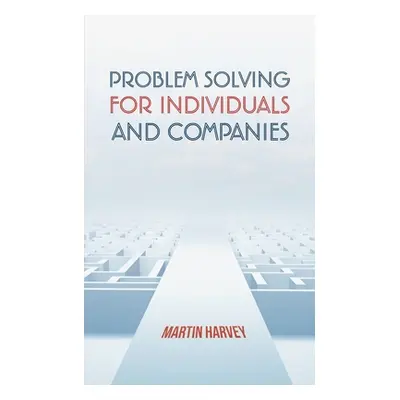 "Problem Solving For Individuals and Companies" - "" ("Harvey Martin")(Paperback)