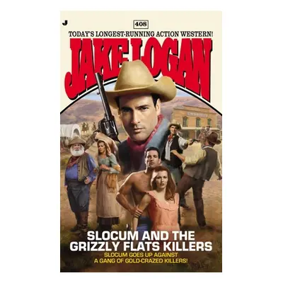 "Slocum and the Grizzly Flats Killers" - "" ("Logan Jake")(Mass Market Paperbound)