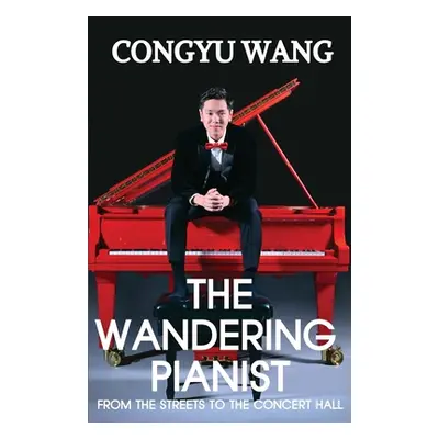 "The Wandering Pianist" - "" ("Wang Congyu")(Paperback)