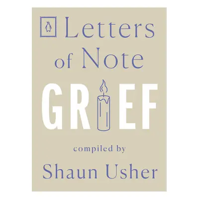 "Letters of Note: Grief" - "" ("Usher Shaun")(Paperback)