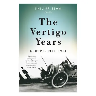 "The Vertigo Years: Europe, 1900-1914" - "" ("Blom Philipp")(Paperback)